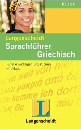 Langenscheidt Sprachführer. Für alle wichtigen Situationen im Urlaub / Langenscheidt Sprachführer. Für alle wichtigen Situationen im Urlaub: Griechisch