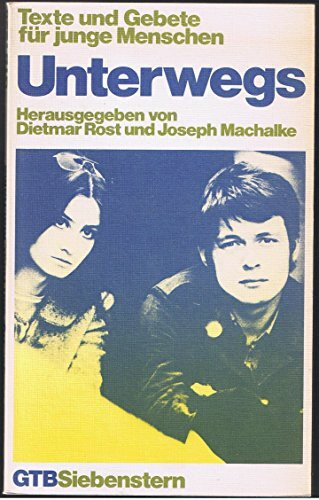 Unterwegs. Texte und Gebete für junge Menschen.