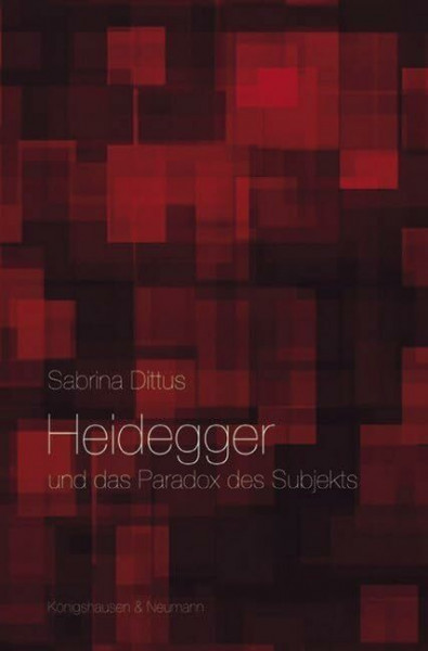 Heidegger und das Paradox des Subjekts: Zugl. Diss. (Epistemata Philosophie)