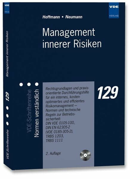 Management innerer Risiken: Rechtsgrundlagen und praxisorientierte Durchführungshilfe für ein internes, kostenoptimiertes und effizientes ... (VDE ... (VDE-Schriftenreihe – Normen verständlich)