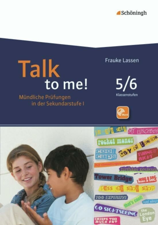 Talk to me!: 5./6. Schuljahr: Sekundarstufe 1. M�ndliche Pr�fungen in der Sekundarstufe I. Hin...