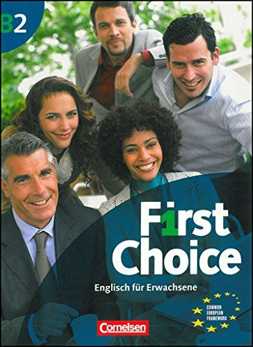 First Choice - Englisch für Erwachsene - B2: Kursbuch mit Home Study/Classroom CD