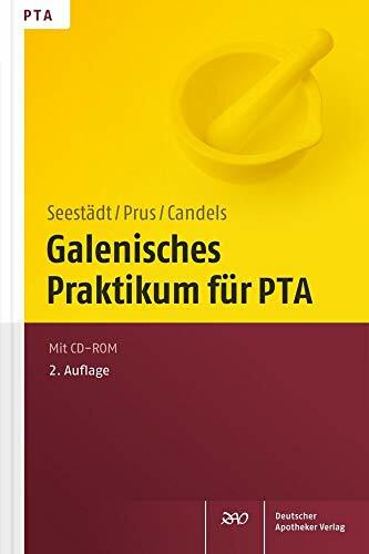 Galenisches Praktikum für PTA: Pharmazeutisch-technologische Übungen für Ausbildung und Praxis