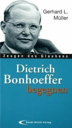 Dietrich Bonhoeffer begegnen
