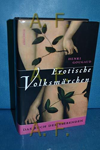 Erotische Volksmärchen: Das Buch der Liebenden