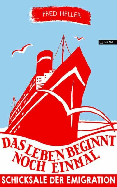 Das Leben beginnt noch einmal. Schicksale der Emigration (Zeitgeschichte)