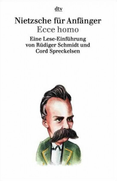 Nietzsche für Anfänger: Ecce homo