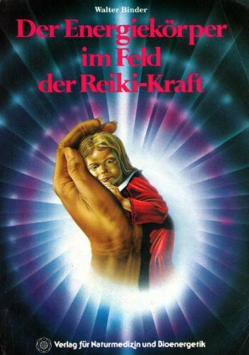 Der Energiekörper im Feld der Reiki-Kraft