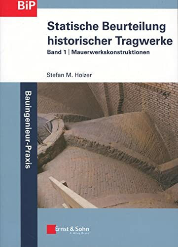 Statische Beurteilung historischer Tragwerke: Band 1