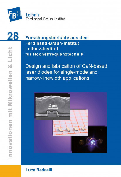 Design and fabrication of GaN-based laser diodes for single-mode and narrow-linewidth applications (Band 28)