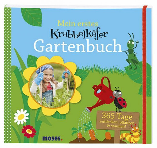 Krabbelkäfer Gartenbuch: 365 Tage entdecken, pflanzen & staunen