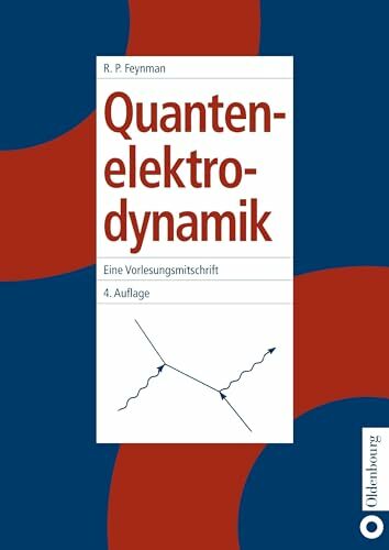 Quantenelektrodynamik: Eine Vorlesungsmitschrift Quantenelektrodynamik: Eine Vorlesungsmitschrift