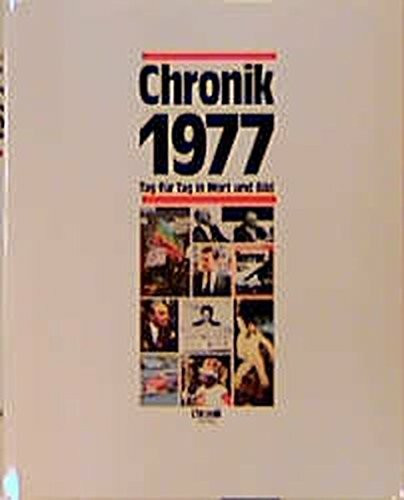 Chronik, Chronik 1977 (Chronik / Bibliothek des 20. Jahrhunderts. Tag für Tag in Wort und Bild)