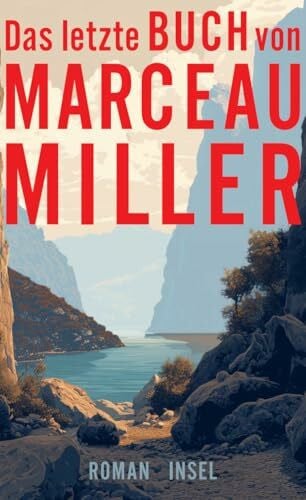 Das letzte Buch von Marceau Miller: Roman | Ein Meisterwerk psychologischer Spannung vor atemberaubender Kulisse