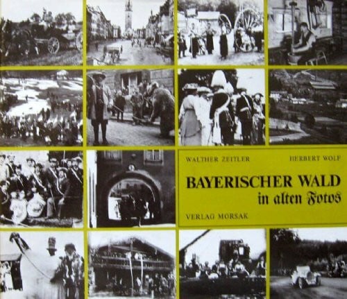 Bayerischer Wald in alten Fotos