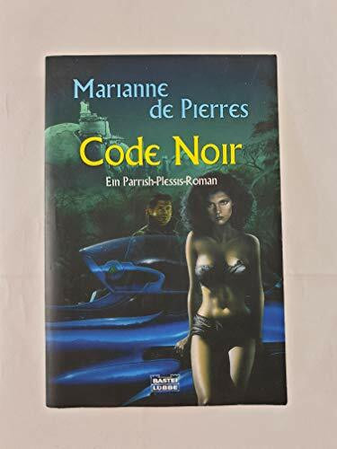 Code Noir: Ein Parrish Plessis-Roman (Science Fiction. Bastei Lübbe Taschenbücher)