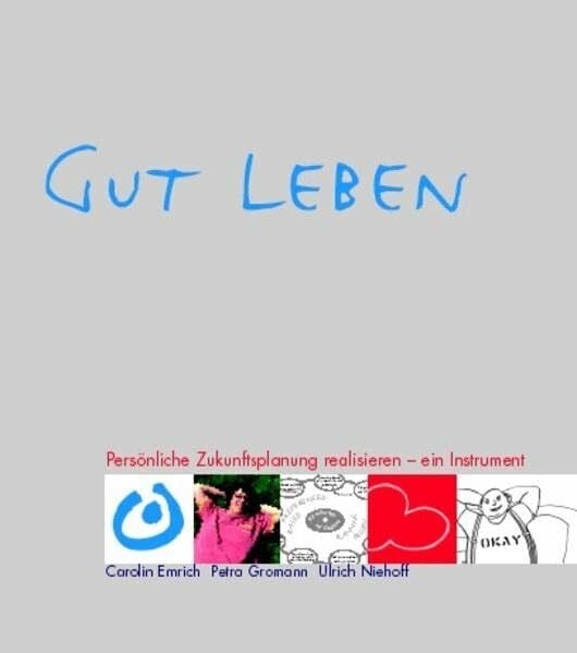 Gut Leben: Persönliche Zukunftsplanung realisieren - ein Instrument