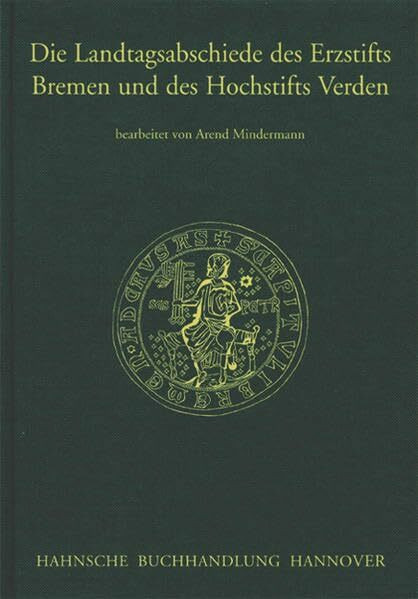 Landtagsabschiede des Erzstifts Bremen und des Hochstifts Verden (Veröffentlichungen der Historischen Kommission für Niedersachsen und Bremen)