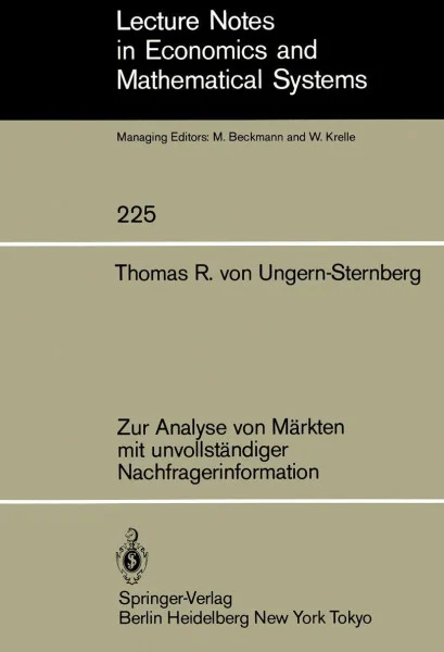 Zur Analyse von Märkten mit unvollständiger Nachfragerinformation (Lecture Notes in Economics and Mathematical Systems, 225, Band 225)