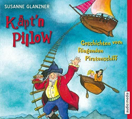 Käpt'n Pillow: Geschichten vom fliegenden Piratenschiff