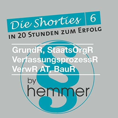 Shorties Box 6: VerwaltungsR, GrundR, BauR, StaatsOrgR, VerwaltungsprozessR