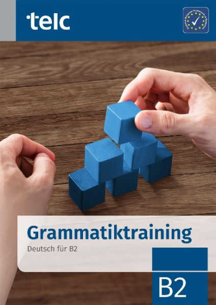 Grammatiktraining. Deutsch für B2