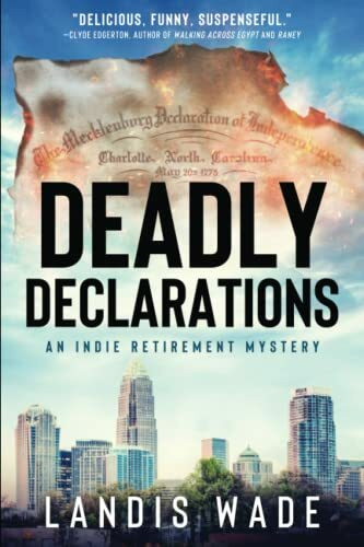 Deadly Declarations (The Indie Retirement Mystery Series, Band 1)