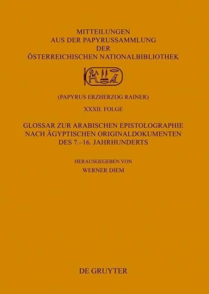 Glossar zur arabischen Epistolographie nach ägyptischen Originaldokumenten des 7.-16. Jahrhunderts