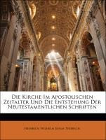 Die Kirche Im Apostolischen Zeitalter Und Die Entstehung Der Neutestamentlichen Schriften