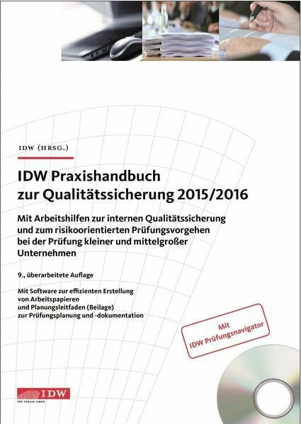 IDW Praxishandbuch zur Qualitätssicherung 2015/2016: Mit Arbeitshilfen zur internen Qualitätssicherung und zum risikoorientierten Prüfungsvorgehen bei der Prüfung kleiner und mittelgroßer Unternehmen
