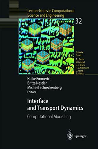 Interface and Transport Dynamics: Computational Modelling (Lecture Notes in Computational Science and Engineering, 32, Band 32)