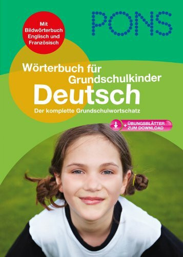 PONS Grundschulwörterbuch Deutsch: Der komplette Grundschulwortschatz