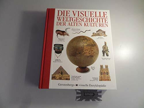 Die visuelle Weltgeschichte der alten Kulturen