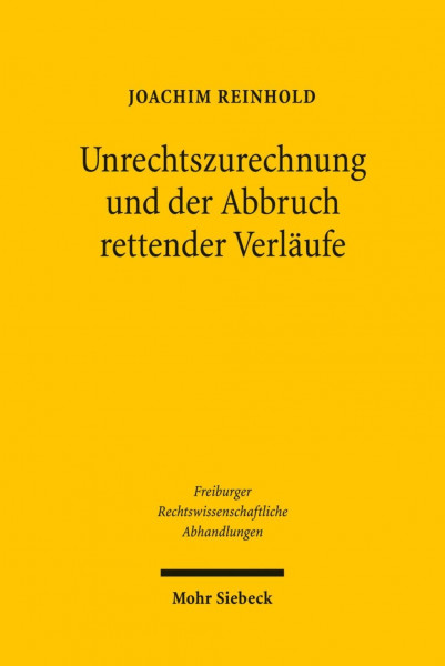 Unrechtszurechnung und der Abbruch rettender Verläufe