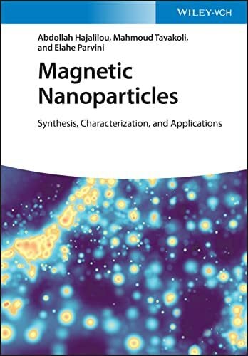 Magnetic Nanoparticles: Synthesis, Characterization and Applications Magnetic Nanoparticles: Synthesis, Characterization and Applications