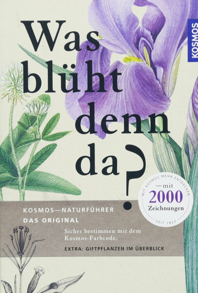 Was blüht denn da? (Kosmos-Naturführer)