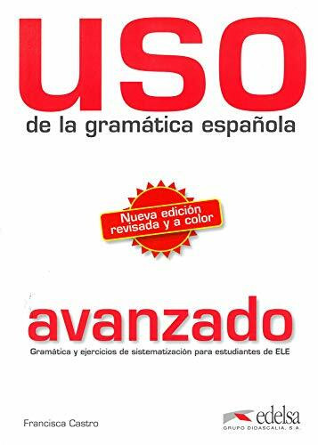 Uso de la gramática española / Nueva edición revisada y a color: Nivel avanzado B2/C1