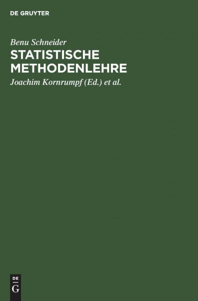 Statistische Methodenlehre: Definitions- und Formelsammlung zur deskriptiven und induktiven Statistik mit Erläuterungen