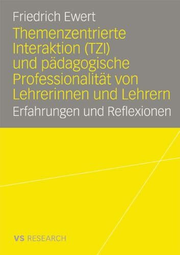 Themenzentrierte Interaktion (TZI) und pädagogische Professionalität von Lehrerinnen und Lehrern: Erfahrungen und Reflexionen