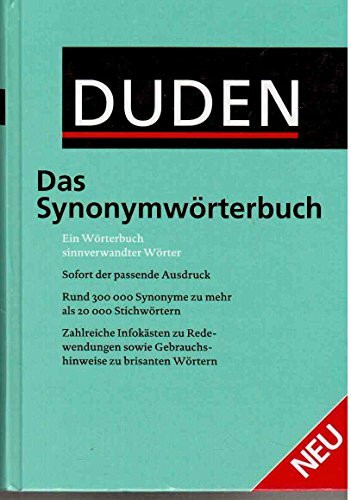 Das Synonymwörterbuch: Ein Wörterbuch sinnverwandter Wörter (Duden - Deutsche Sprache in 12 Bänden)