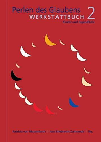 Perlen des Glaubens - Werkstattbuch 2: Kinder und Jugendliche