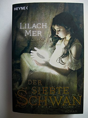 Der siebte Schwan: Roman