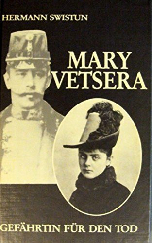Mary Vetsera: Gefährtin für den Tod