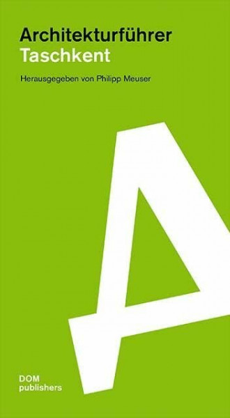 Taschkent. Architekturführer (Architekturführer/Architectural Guide)