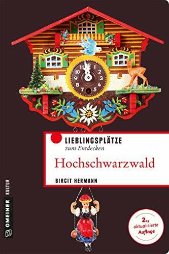 Hochschwarzwald: Lieblingsplätze zum Entdecken (Lieblingsplätze im GMEINER-Verlag)