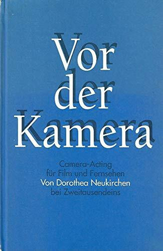 Vor der Kamera: Camera-Acting für Film und Fernsehen