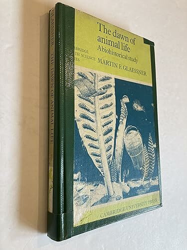 The Dawn of Animal Life: A Biohistorical Study (Cambridge Earth Science)