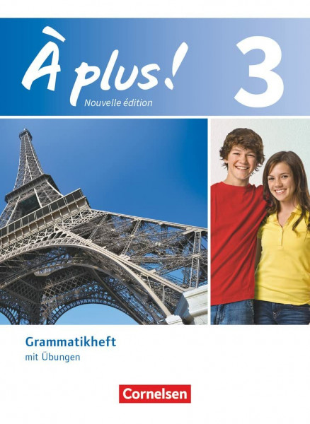 À plus ! - Französisch als 1. und 2. Fremdsprache - Ausgabe ab 2012 - Band 3: Grammatikheft