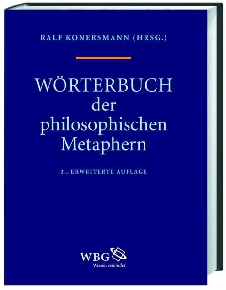 Wörterbuch der philosophischen Metaphern (WPM): 40 ausgesuchter Sprachbilder