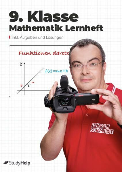 9. Klasse Mathematik Lernheft: StudyHelp und Lehrer Schmidt (Mathe mit Lehrer Schmidt: inklusive Lernvideos)